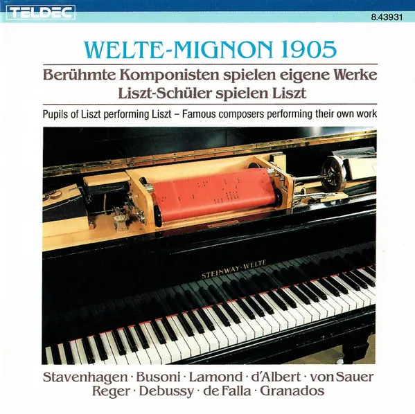 Welte Mignon 1905 : Berühmte Komponisten Spielen Eigene Werke - Liszt-Schüler Spielen Liszt = Pupils Of Liszt Performing Liszt - Famous Composers Performing Their Own Work