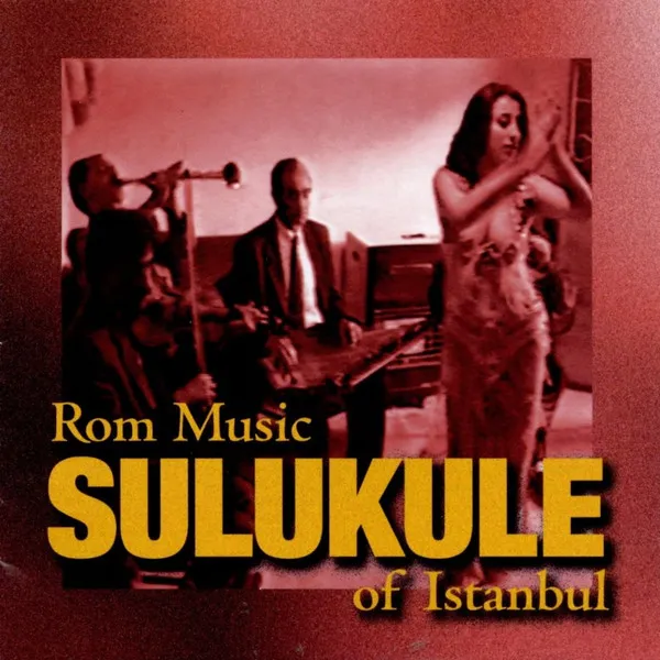 Sulukule (Rom Music Of Istanbul)