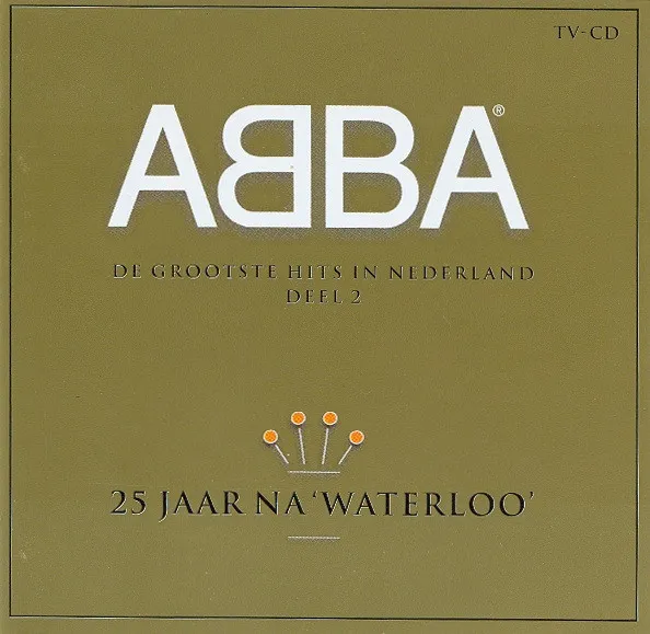 25 Jaar Na 'Waterloo' (De Grootste Hits In Nederland Deel 2)