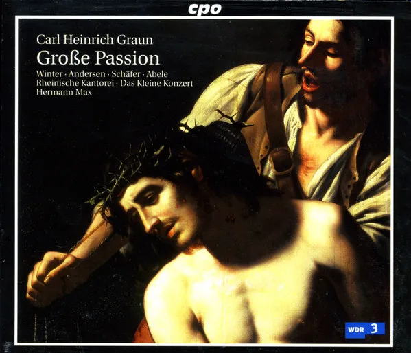 Große Passion "Kommt her und schaut" (Graun WV B:VII:5)
