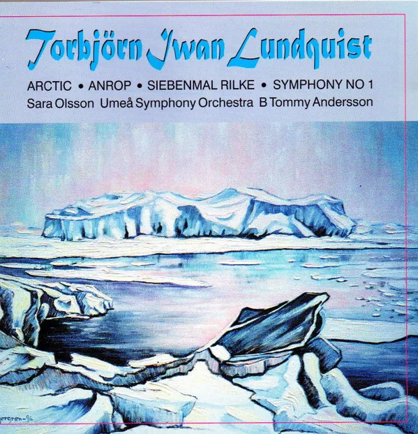 Artic • Anrop • Siebenmal Rilke • Symphony No.1