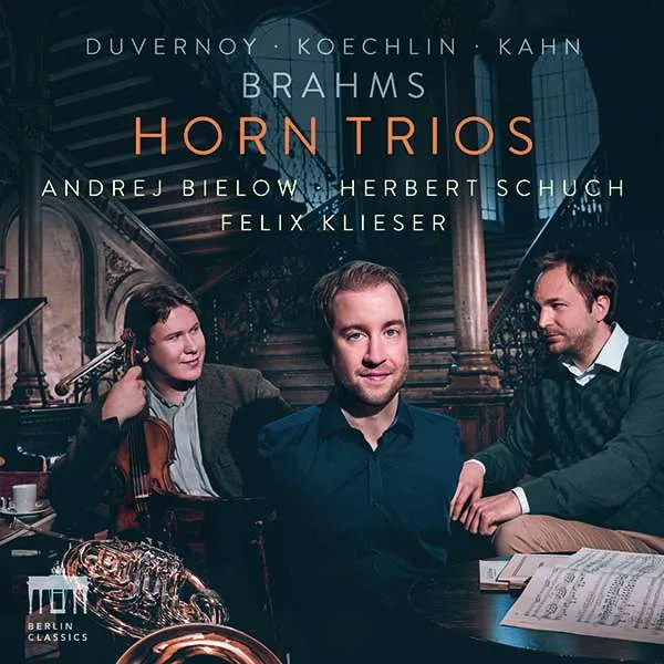 Brahms/Koechlin/Duvernoy/Kahn:Horn Trios
