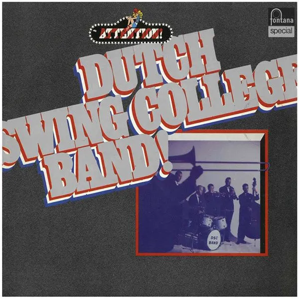 Attention! Dutch Swing College Band!