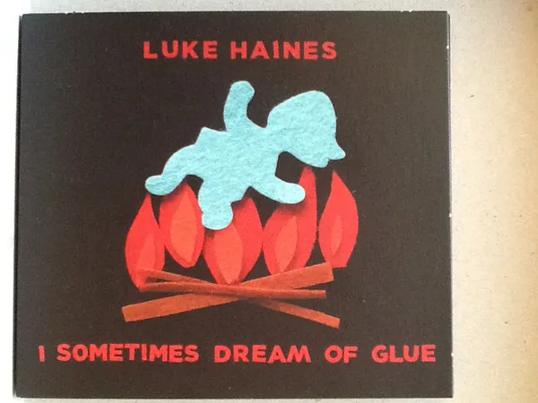 I Sometimes Dream Of Glue