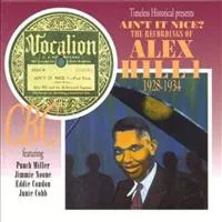 Ain't It Nice? The Recordings Of Alex Hill 1 1928-1934