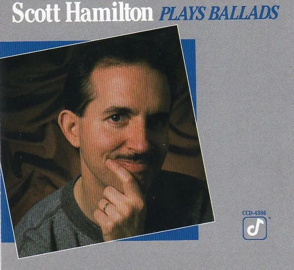 Scott Hamilton Plays Ballads