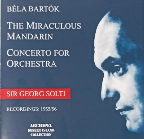 The Miraculous Mandarin / Concerto For Orchestra