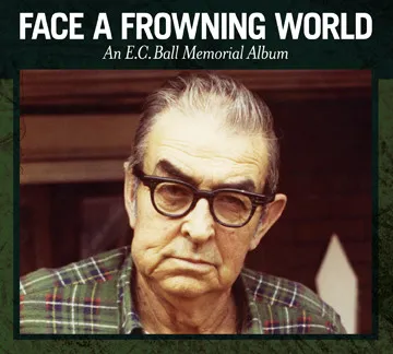Face a Frowning World/an Ec Ball Memorial Album