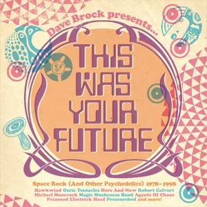 This Was Your Future (Space Rock 1978 - 1998)