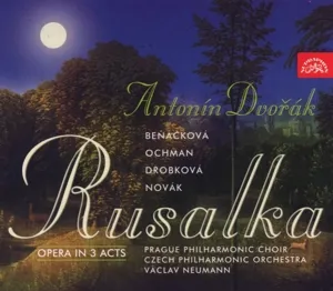 Dvořák: Rusalka. Opera o 3 dějstvích