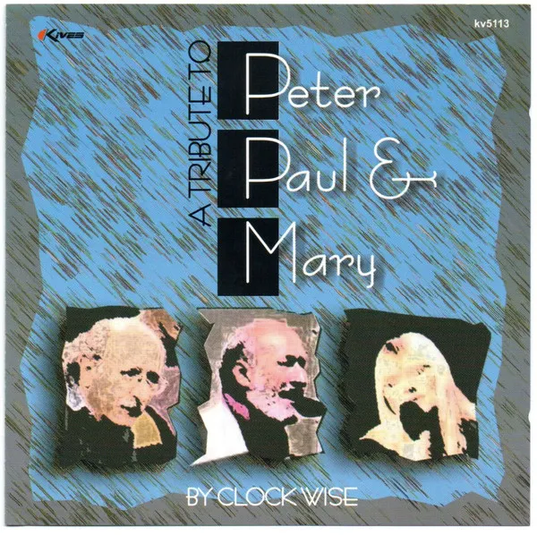 A Tribute To Peter, Paul & Mary