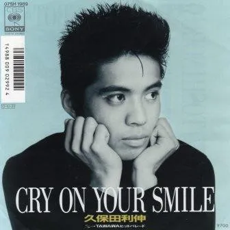 Cry On Your Smile