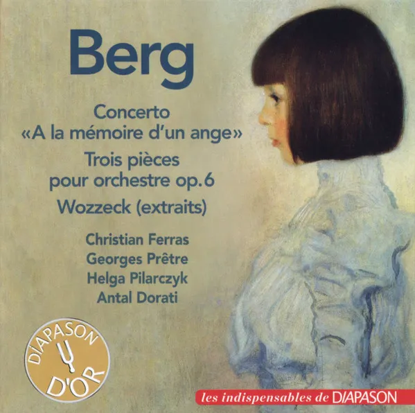Concerto « A La Mémoire D'Un Ange », Trois Pièces Pour Orchestre Op. 6, Wozzeck (Extraits)