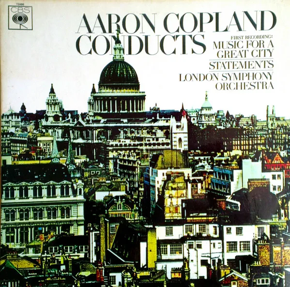 Aaron Copland Conducts - Music For A Great City / Statements (First Recording)