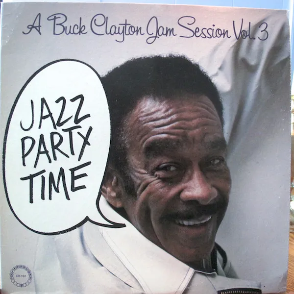 A Buck Clayton Jam Session Vol. 3 : Jazz Party Time