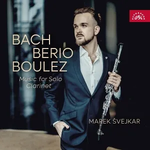 Bach, Berio, Boulez: Hudba pro sólový klarinet