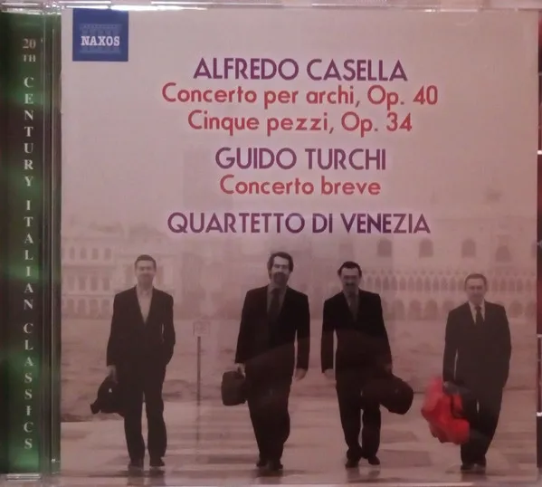 Alfredo Casella: Concerto per archi Op. 40, Cinque pezzi Op. 34; Guido Turchi: Concerto breve