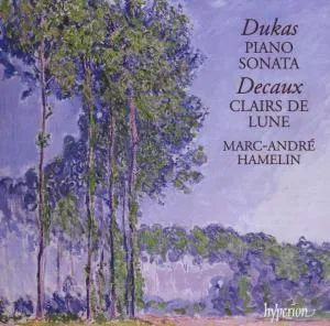 Dukas: Piano Sonata ? Decaux: Clairs De Lune