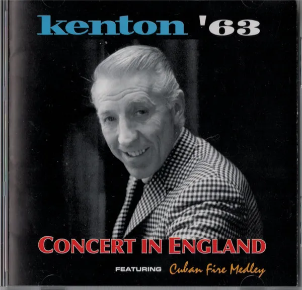 Kenton '63 Concert In England (Featuring Cuban Fire Medley)