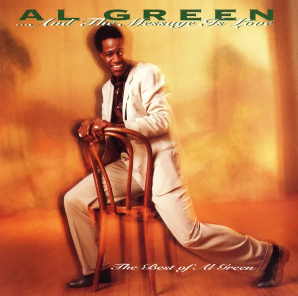 ... And The Message Is Love - The Best Of Al Green