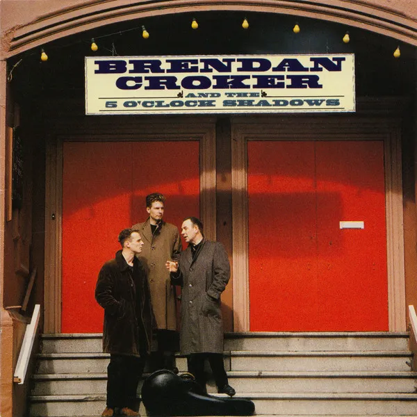 Brendan Croker And The 5 O'Clock Shadows