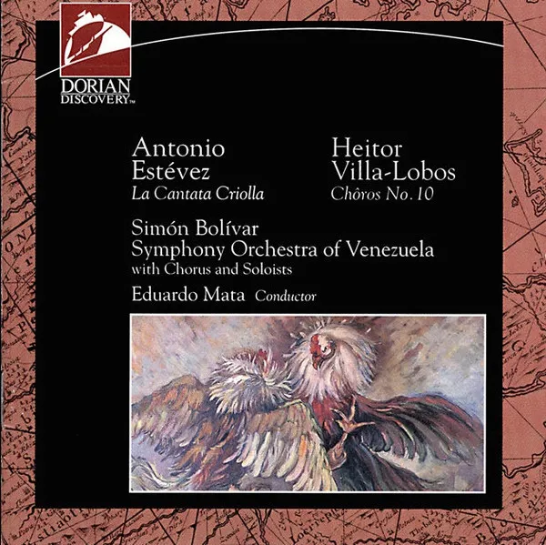 Estévez: La Cantata Criollo / Villa-Lobos: Chôros No. 10