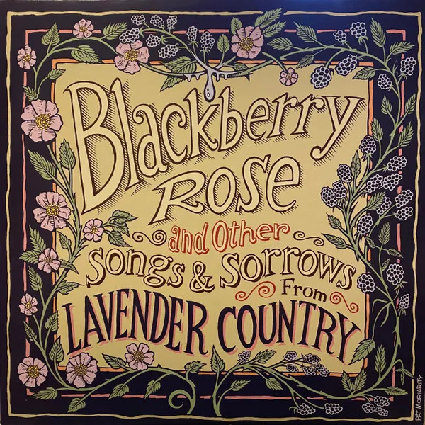 Blackberry Rose And Other Songs & Sorrows From Lavender Country