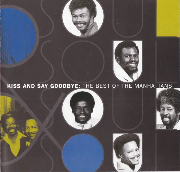 Kiss And Say Goodbye: The Best Of The Manhattans
