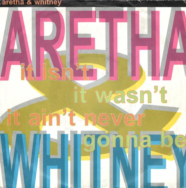 It Isn't, It Wasn't, It Ain't Never Gonna Be