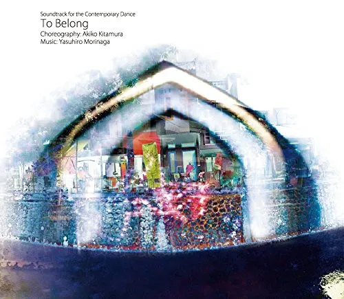 Soundtrack For The Contemporary Dance To Belong
