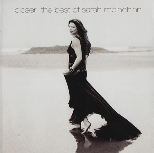 Closer: The Best Of Sarah McLachlan