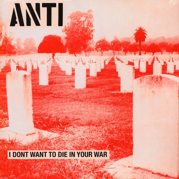 I Don't Want To Die In Your War