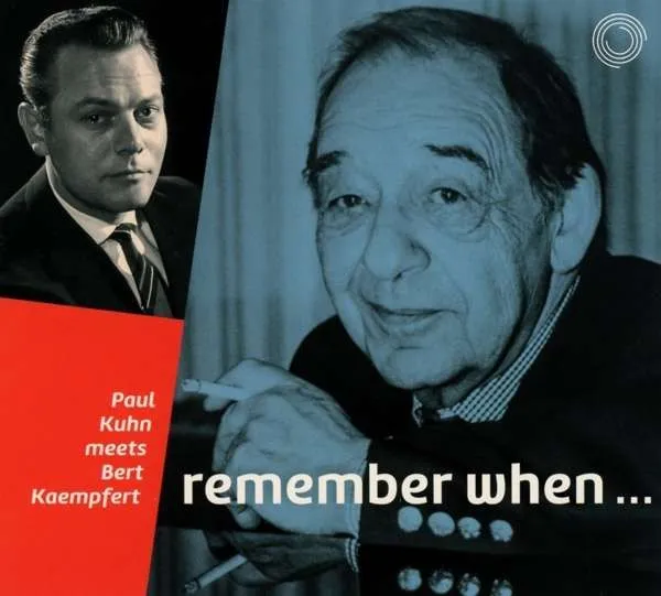 Remember When - Paul Kuhn Meets Bert Kaempfert