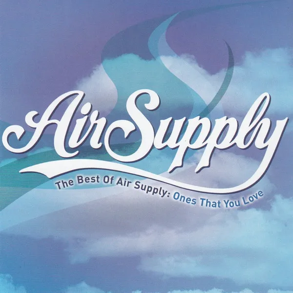 The Best Of Air Supply: Ones That You Love