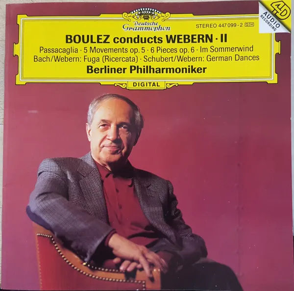 Boulez Conducts Webern · II (Passacaglia · 5 Movements Op. 5 · 6 Pieces Op. 6 · Im Sommerwind · Bach/Webern: Fuga (Ricercata) · Schubert/Webern: German Dances)