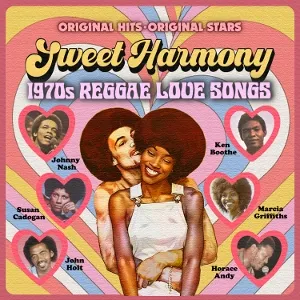 Sweet Harmony: 1970s Reggae Love Songs