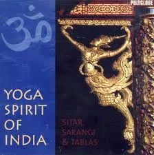 Yoga Spirit Of India (Traditional Indian Vedic Music)