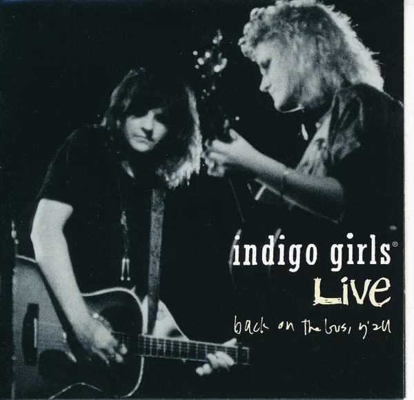 Indigo Girls Live - Back On The Bus, Y'All