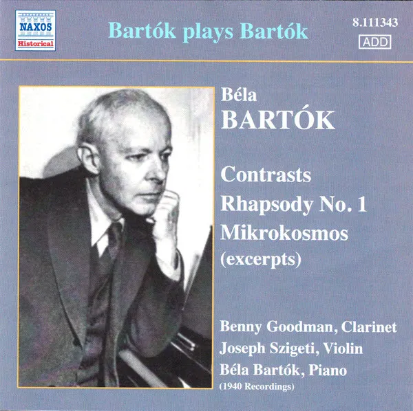 Bartók Plays Bartók : Contrasts, Rhapsody No. 1, Mikrokosmos (Excerpts)