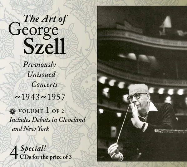 The Art Of George Szell: Previously Unissued Concerts, 1943-1957. Vol. 1 of 2