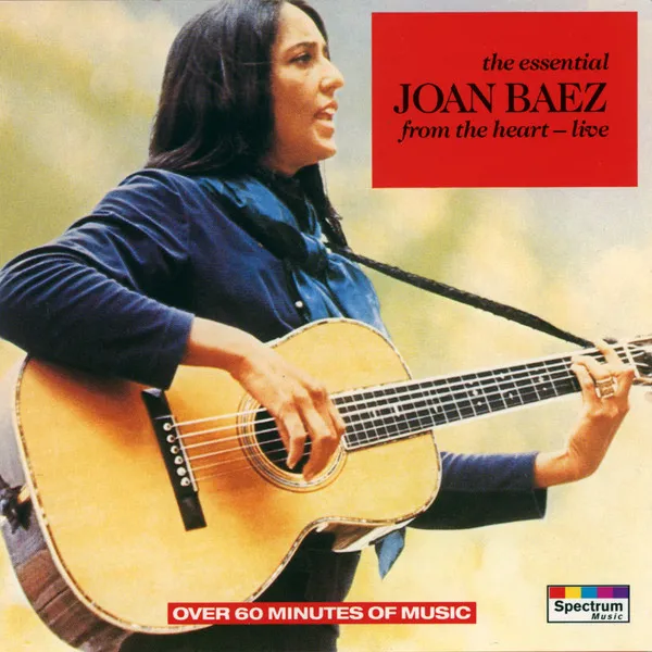 The Essential Joan Baez: From The Heart - Live