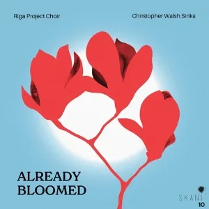 Riga Project Choir - Already Bloomed