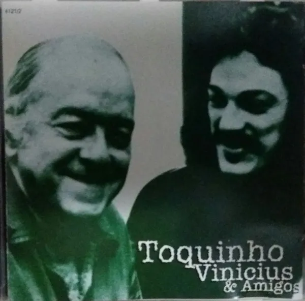 Toquinho Vinicius & Amigos