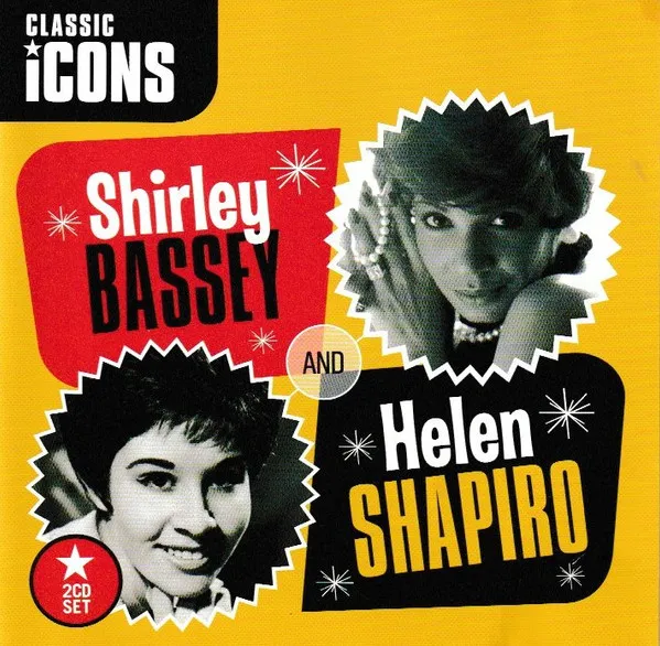 Classic Icons • Shirley Bassey And Helen Shapiro
