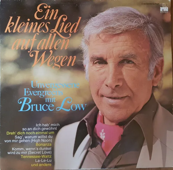 Ein Kleines Lied Auf Allen Wegen - Unvergessene Evergreens Mit Bruce Low
