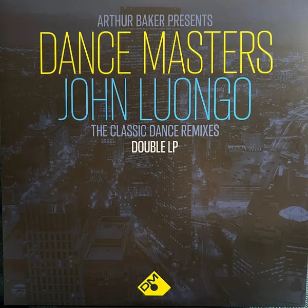 Dance Masters: John Luongo (The Classic Dance Remixes)