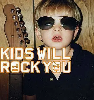 KIDS WILL ROCK YOU