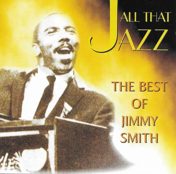 All That Jazz - The Best Of Jimmy Smith