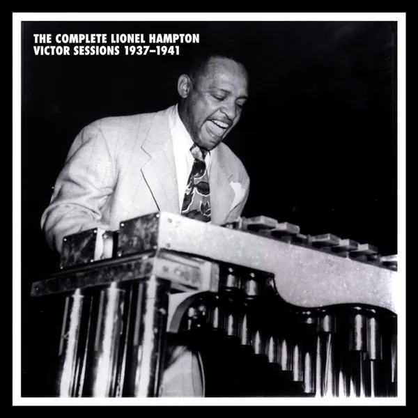The Complete Lionel Hampton Victor Sessions 1937-1941