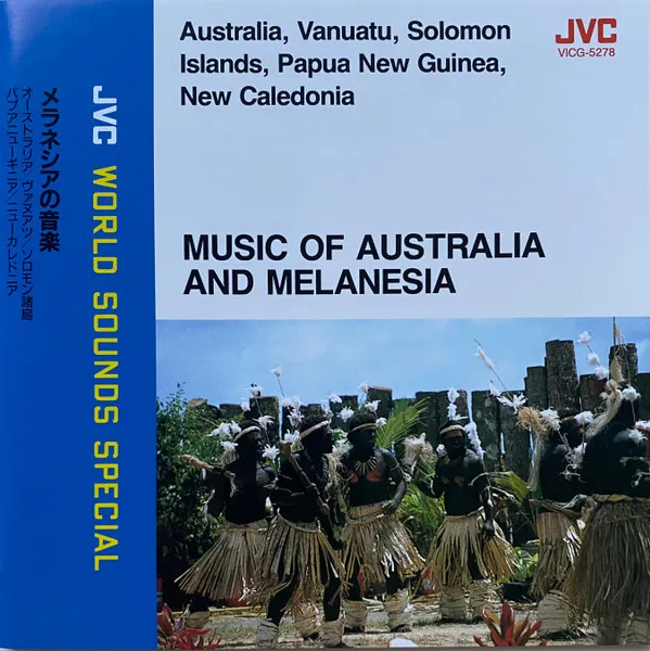 Music Of Australia And Melanesia - Australia, Vanuatu, Solomon Islands, Papua New Guinea, New Caledonia = メラネシアの音楽 　オーストラリア・ヴァヌアツ・ソロモン諸島・パプアニューギニア・ニューカレドニア